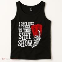 I DonT Need A Ticket To Your Shit Show Tank Top thumb 2