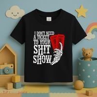 I DonT Need A Ticket To Your Shit Show Toddler T-Shirt thumb 3