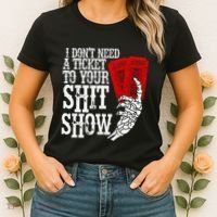 I DonT Need A Ticket To Your Shit Show Women's T-Shirt thumb 2