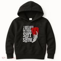 I DonT Need A Ticket To Your Shit Show Kids Hoodie thumb 0