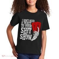 I DonT Need A Ticket To Your Shit Show Kids T-Shirt thumb 2