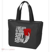 I DonT Need A Ticket To Your Shit Show Tote Bag thumb 3