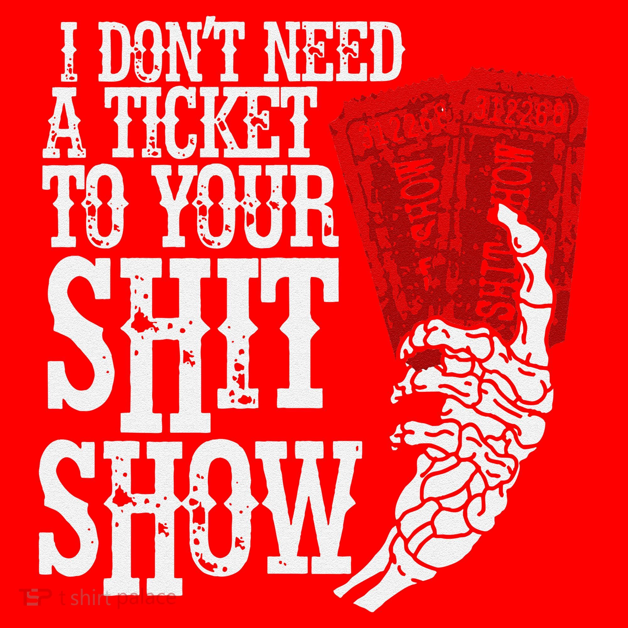 I DonT Need A Ticket To Your Shit Show Santa Hat