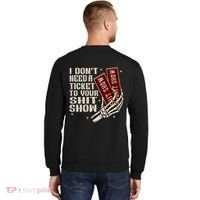 I DonT Need A Ticket To Your Shit Show (2 Sided) High Road Sweatshirt thumb 1