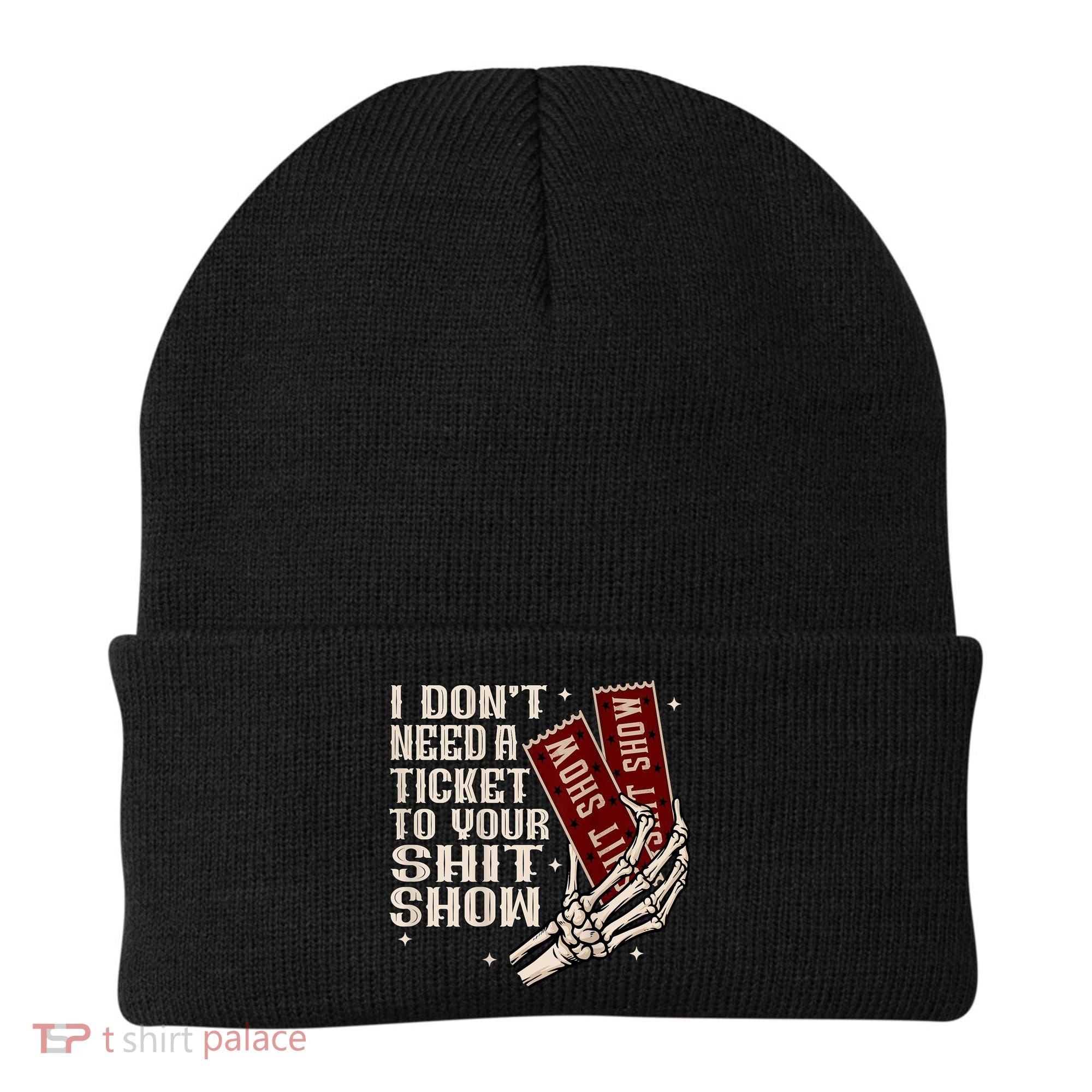 I DonT Need A Ticket To Your Shit Show (2 Sided) High Road Beanie