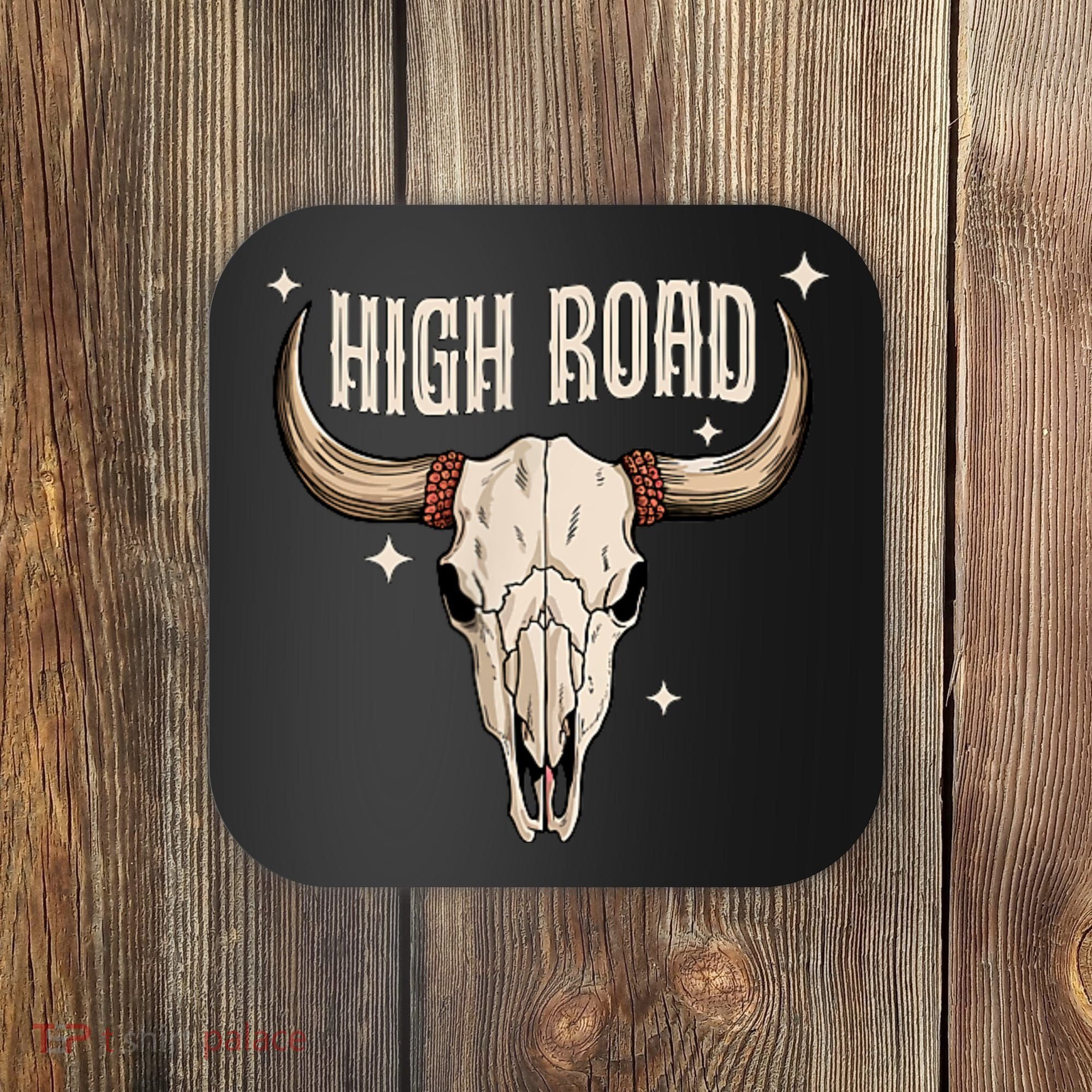 I DonT Need A Ticket To Your Shit Show (2 Sided) High Road Coaster