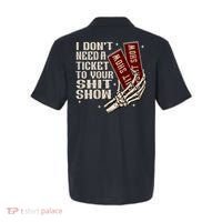 I DonT Need A Ticket To Your Shit Show (2 Sided) High Road Polo thumb 1