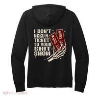 I DonT Need A Ticket To Your Shit Show (2 Sided) High Road Women's Hoodie thumb 1
