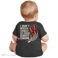 I DonT Need A Ticket To Your Shit Show (2 Sided) High Road Baby Bodysuit thumb 1