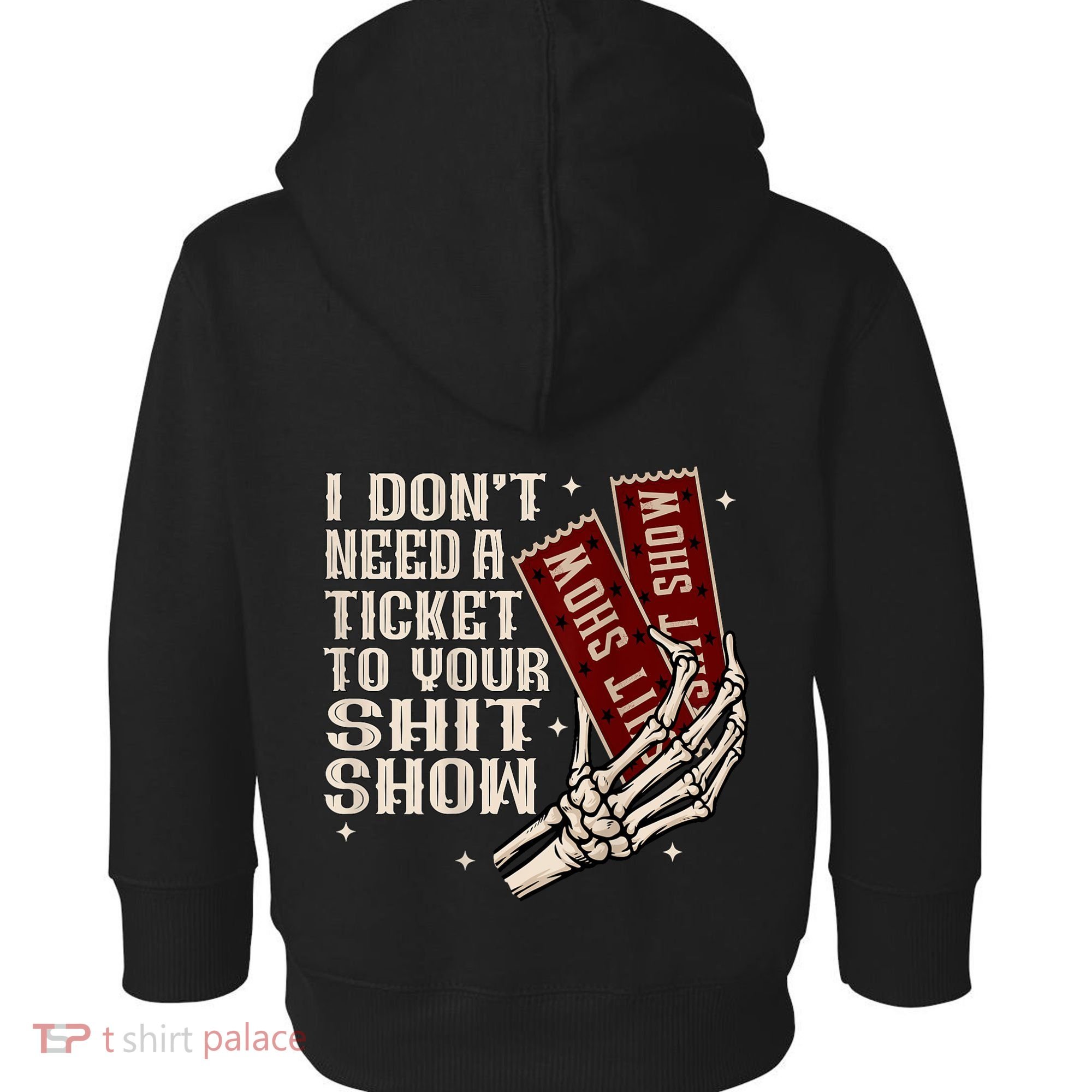 I DonT Need A Ticket To Your Shit Show (2 Sided) High Road Toddler Hoodie