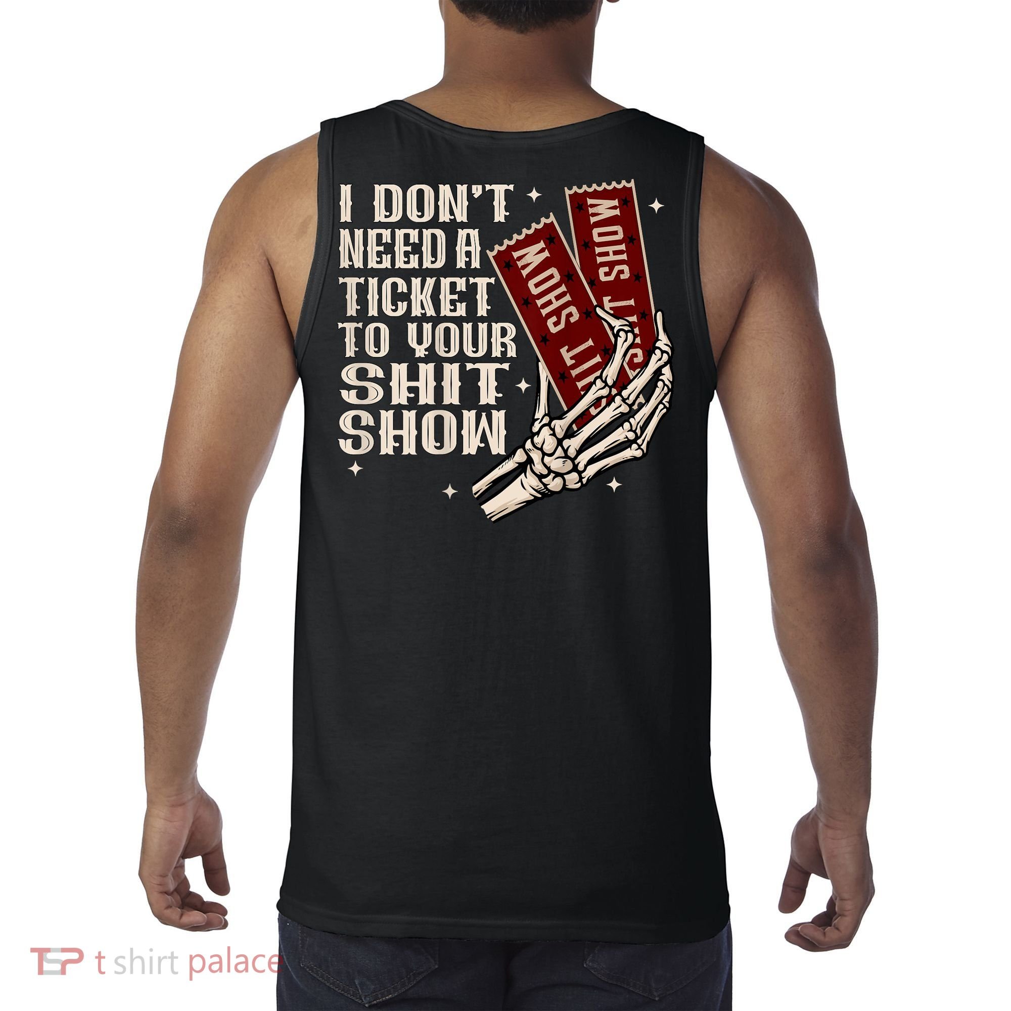I DonT Need A Ticket To Your Shit Show (2 Sided) High Road Tank Top