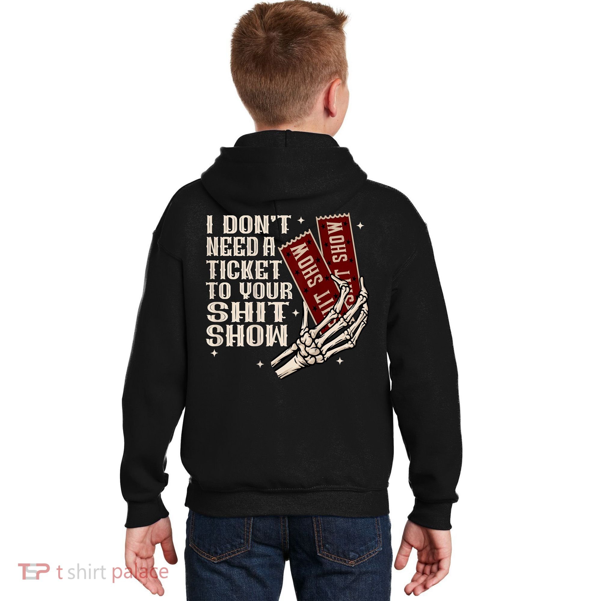 I DonT Need A Ticket To Your Shit Show (2 Sided) High Road Kids Hoodie
