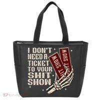 I DonT Need A Ticket To Your Shit Show (2 Sided) High Road Tote Bag thumb 1