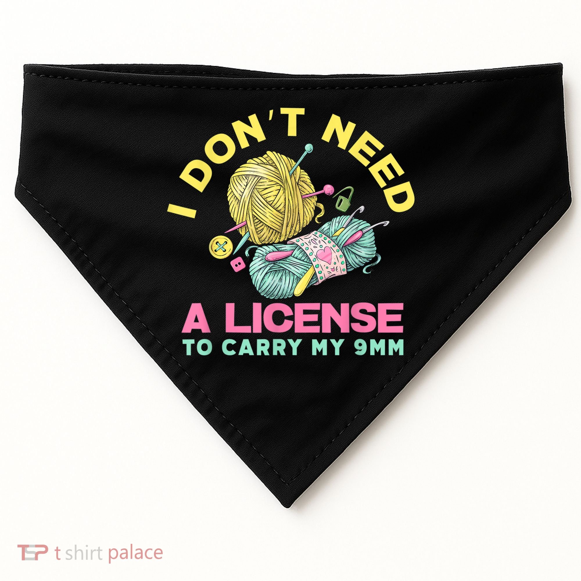 I Don't Need A License To Carry My 9mm Crocheting Lover USA-Made Doggie Bandana