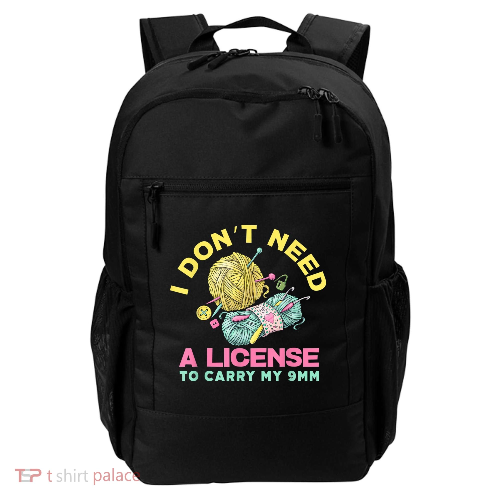 I Don't Need A License To Carry My 9mm Crocheting Lover Backpack