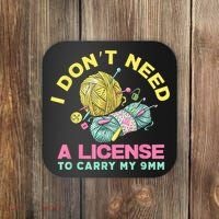 I Don't Need A License To Carry My 9mm Crocheting Lover Coaster thumb 0