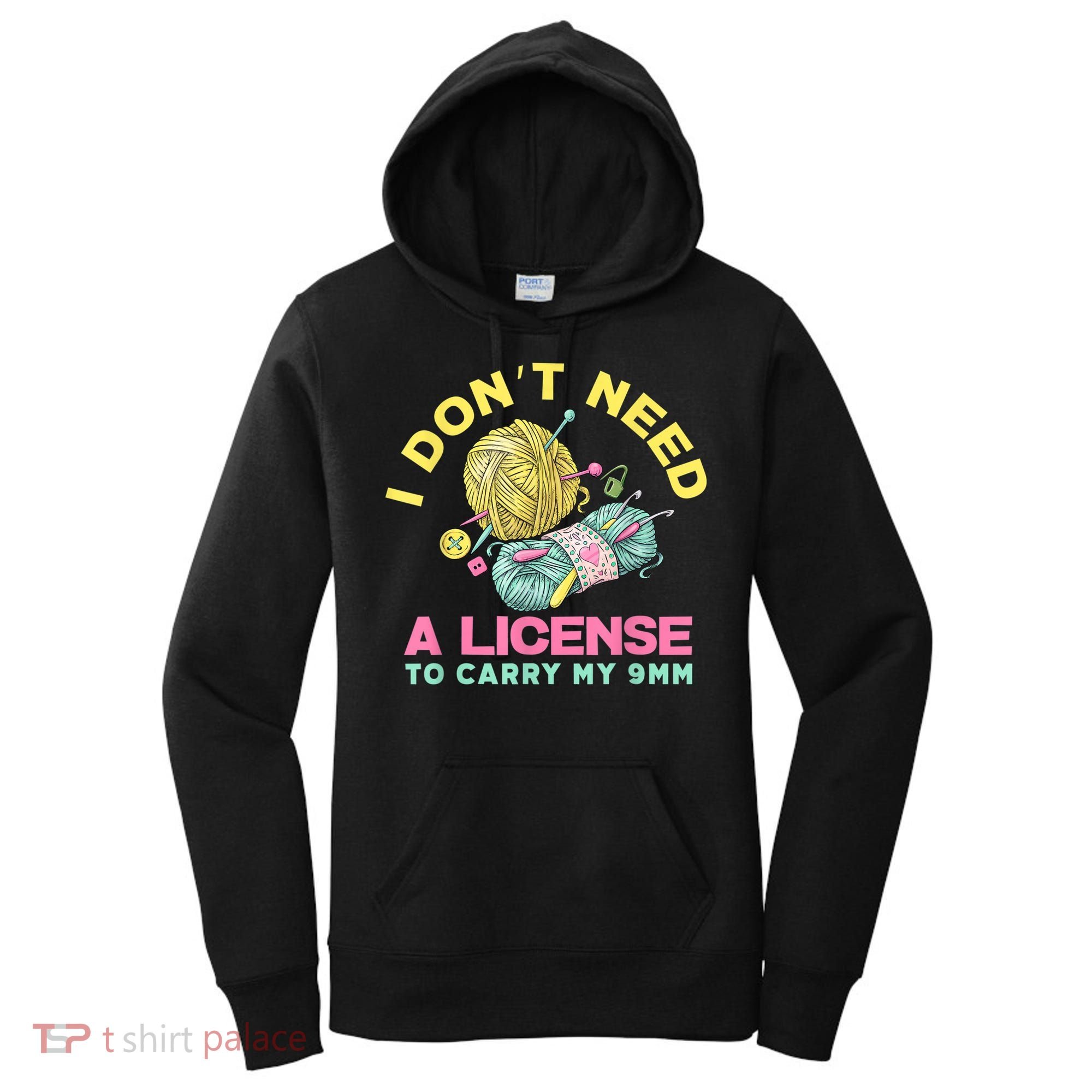 I Don't Need A License To Carry My 9mm Crocheting Lover Women's Hoodie