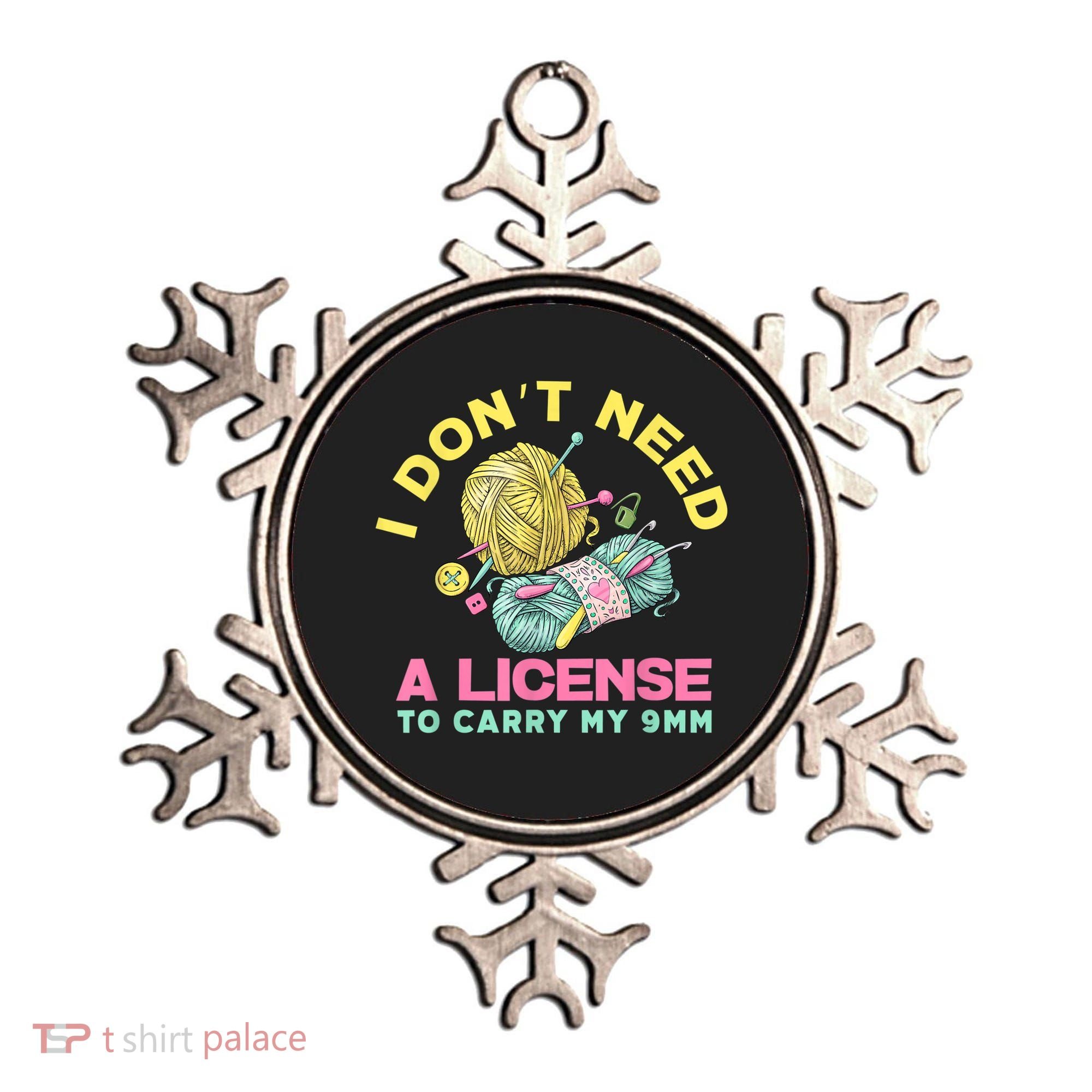 I Don't Need A License To Carry My 9mm Crocheting Lover Ornament