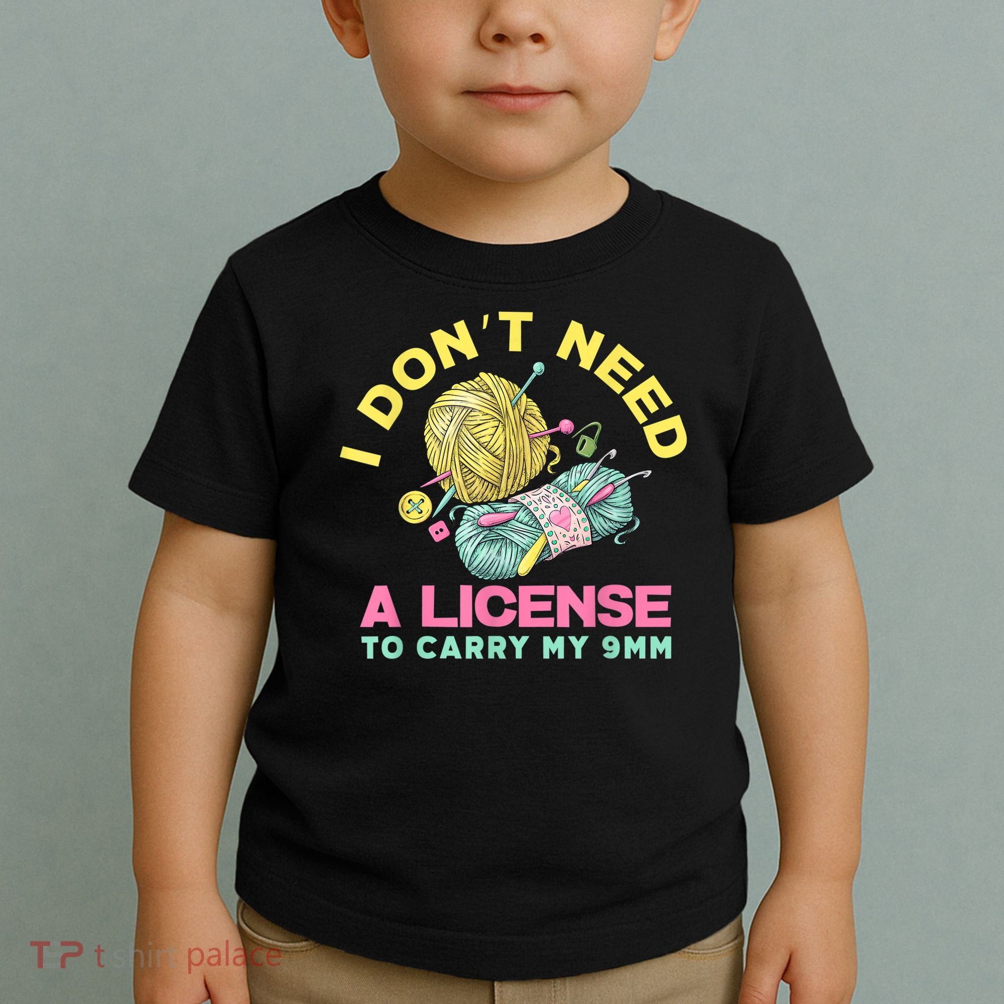I Don't Need A License To Carry My 9mm Crocheting Lover Toddler T-Shirt
