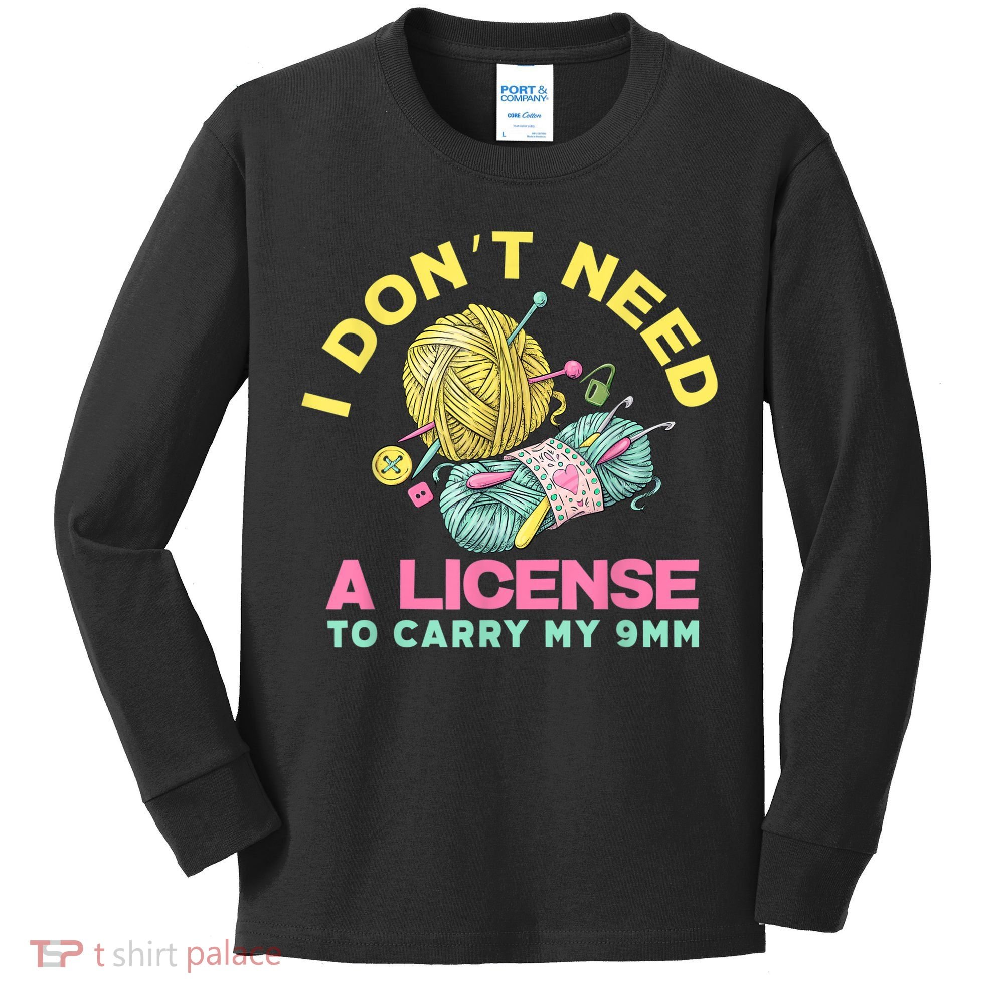 I Don't Need A License To Carry My 9mm Crocheting Lover Kids Long Sleeve Shirt