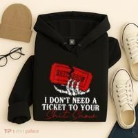 I DonT Need A Ticket To Your Shit Show Hoodie thumb 4