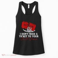I DonT Need A Ticket To Your Shit Show Women's Tank Top thumb 0