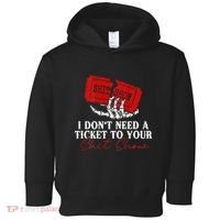 I DonT Need A Ticket To Your Shit Show Toddler Hoodie thumb 0