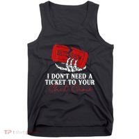 I DonT Need A Ticket To Your Shit Show Tank Top thumb 0