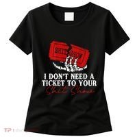 I DonT Need A Ticket To Your Shit Show Women's T-Shirt thumb 0
