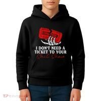 I DonT Need A Ticket To Your Shit Show Kids Hoodie thumb 4