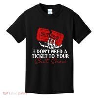 I DonT Need A Ticket To Your Shit Show Kids T-Shirt thumb 0