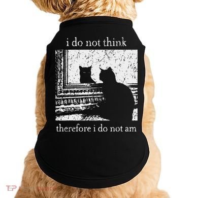 I Do Not Think Therefore I Do Not Am Cat Meme Doggie Tank
