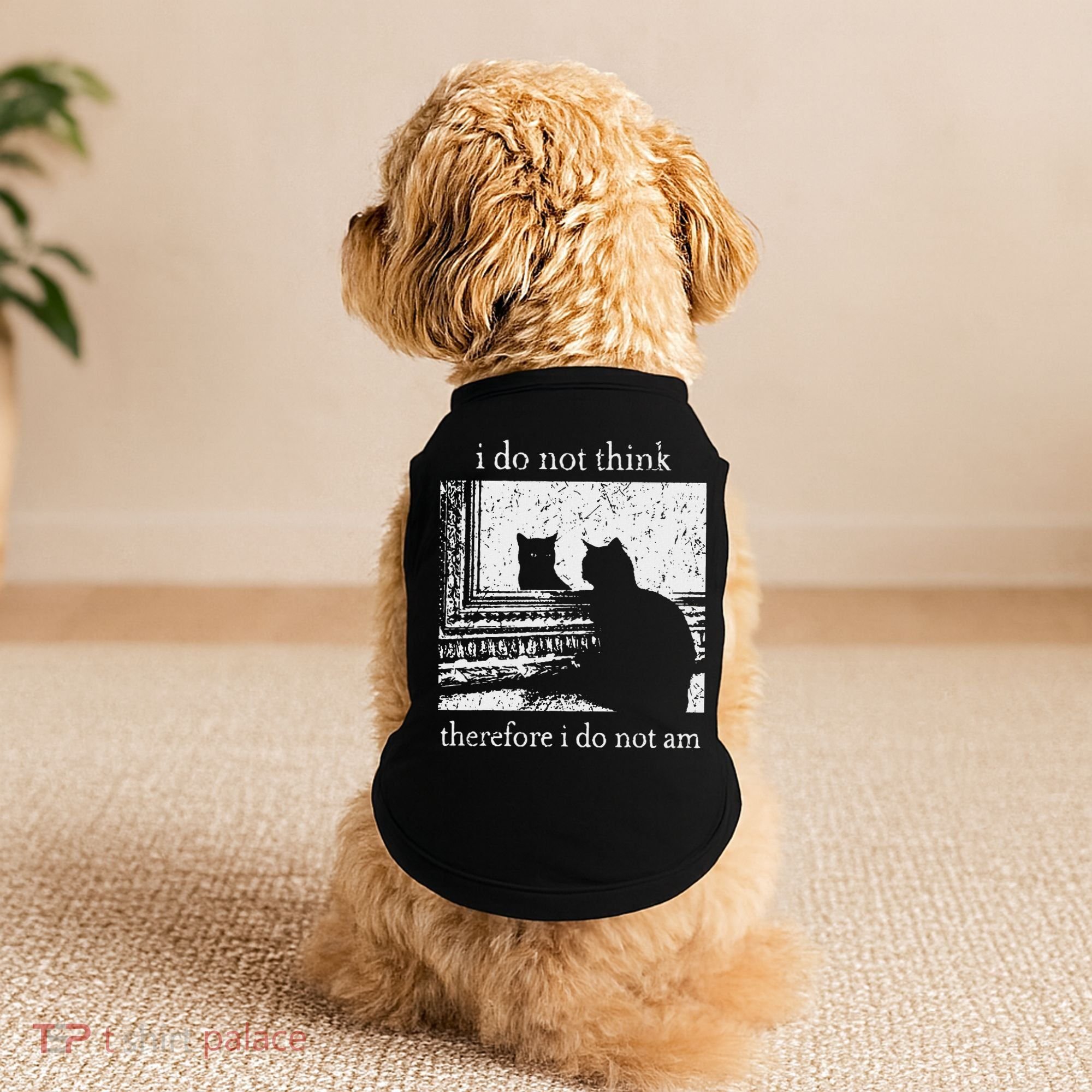 I Do Not Think Therefore I Do Not Am Cat Meme Doggie Tank