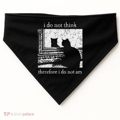 I Do Not Think Therefore I Do Not Am Cat Meme USA-Made Doggie Bandana