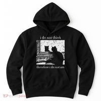 I Do Not Think Therefore I Do Not Am Cat Meme Hoodie thumb 0