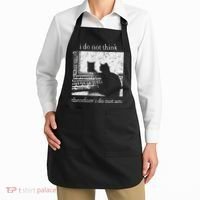 I Do Not Think Therefore I Do Not Am Cat Meme Apron thumb 2