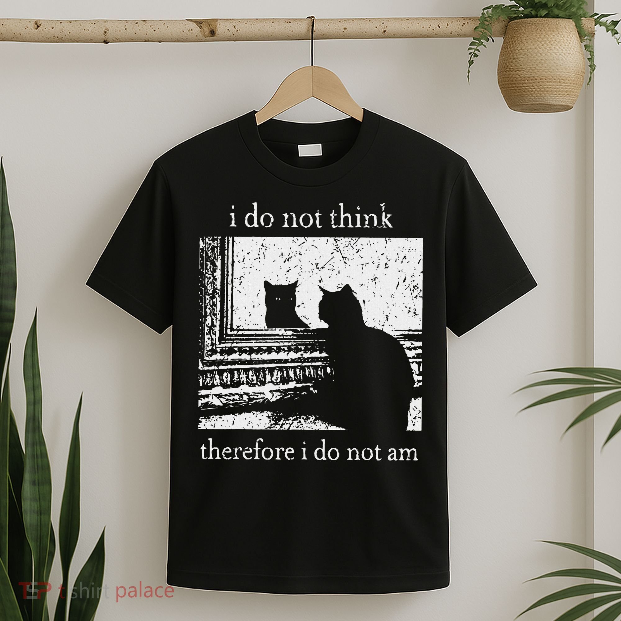 I Do Not Think Therefore I Do Not Am Cat Meme T-Shirt