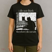 I Do Not Think Therefore I Do Not Am Cat Meme T-Shirt thumb 4