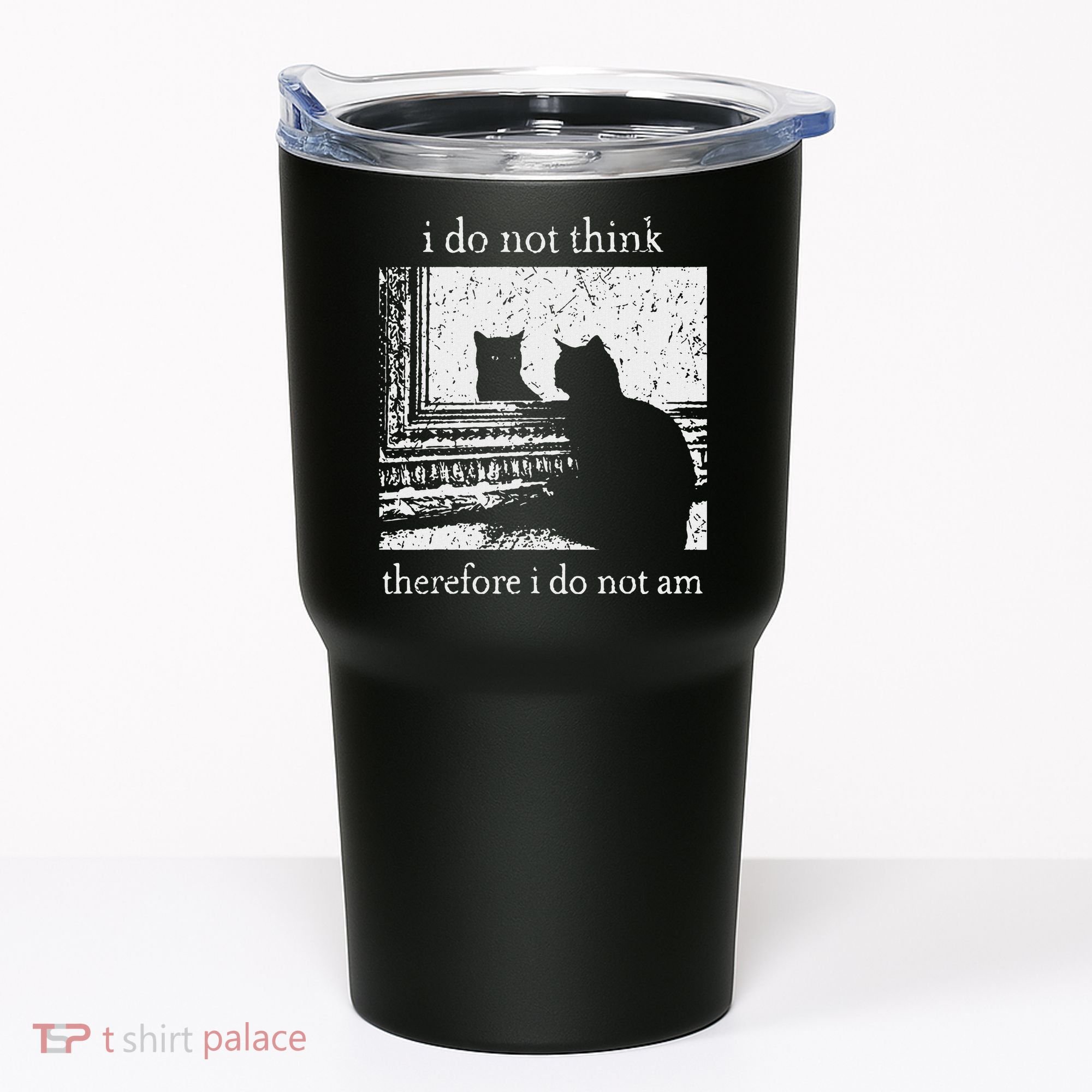 I Do Not Think Therefore I Do Not Am Cat Meme Tumbler