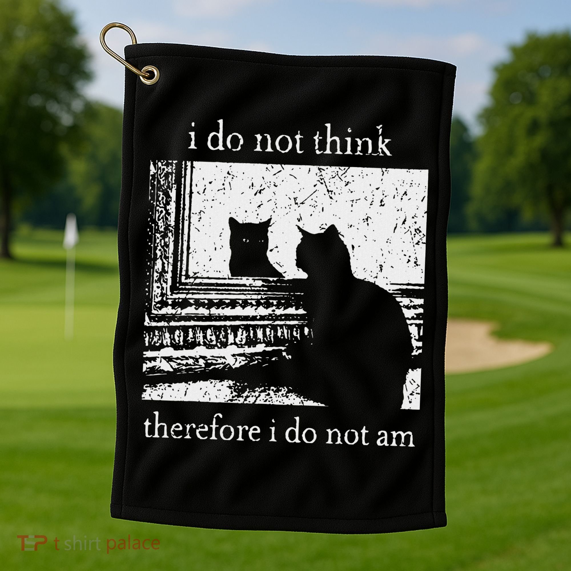 I Do Not Think Therefore I Do Not Am Cat Meme Golf Towel