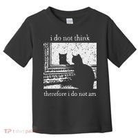I Do Not Think Therefore I Do Not Am Cat Meme Toddler T-Shirt thumb 0