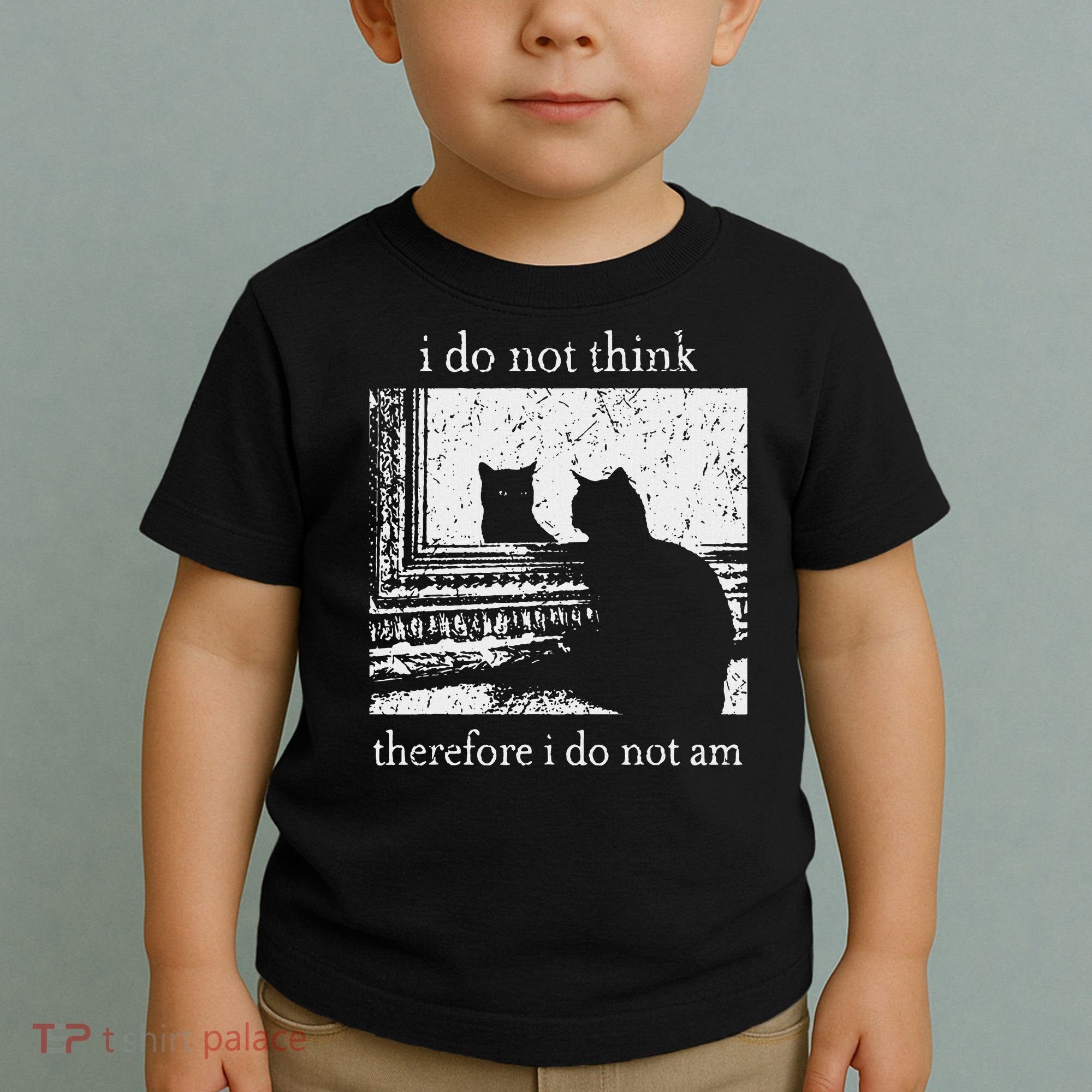 I Do Not Think Therefore I Do Not Am Cat Meme Toddler T-Shirt
