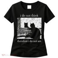 I Do Not Think Therefore I Do Not Am Cat Meme Women's T-Shirt thumb 0