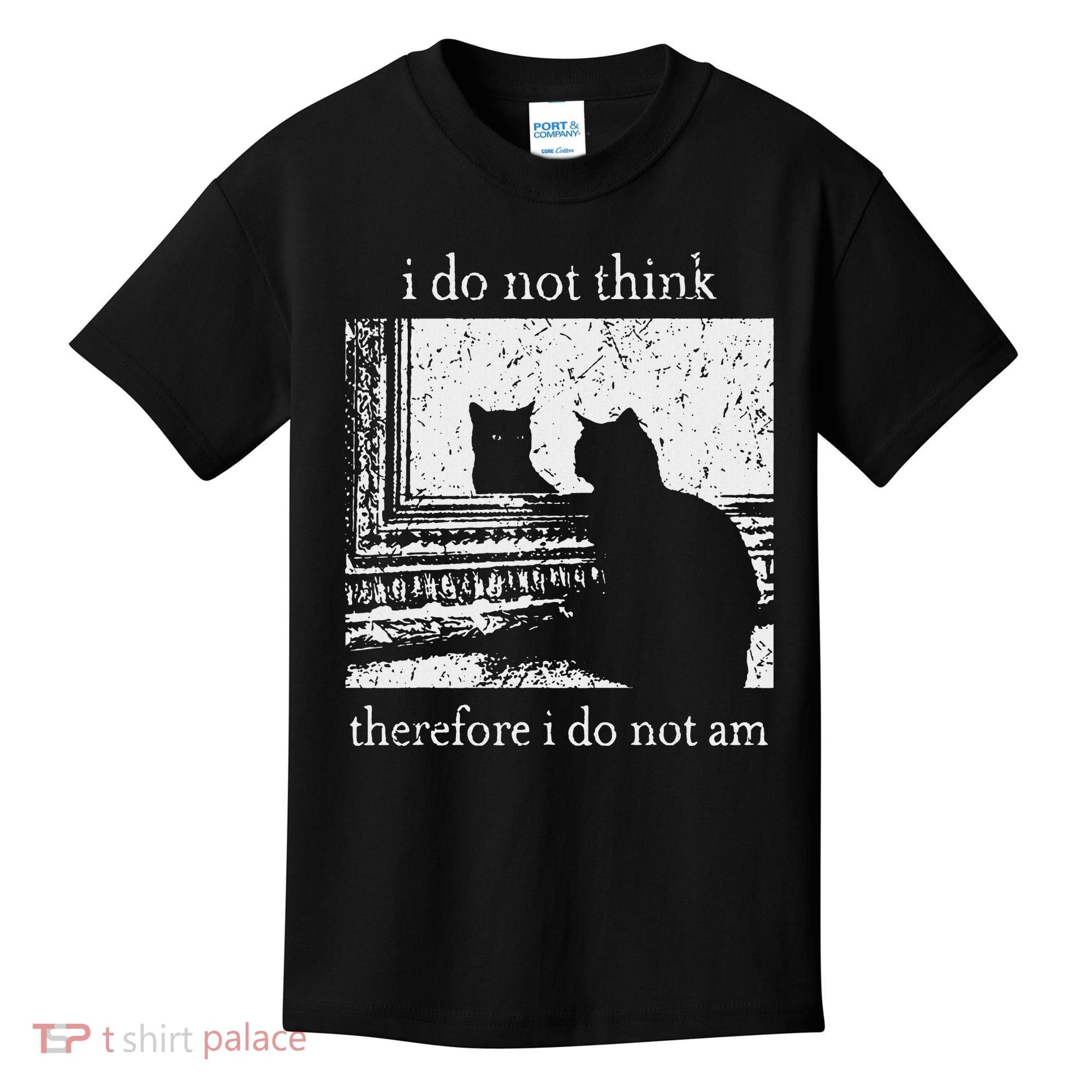I Do Not Think Therefore I Do Not Am Cat Meme Kids T-Shirt