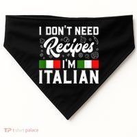 I Don't Need Recipes I'm Italian Italy Chef Cook USA-Made Doggie Bandana thumb 0