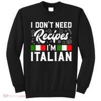 I Don't Need Recipes I'm Italian Italy Chef Cook Sweatshirt thumb 0