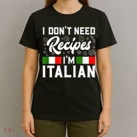 I Don't Need Recipes I'm Italian Italy Chef Cook T-Shirt thumb 4