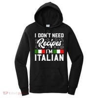 I Don't Need Recipes I'm Italian Italy Chef Cook Women's Hoodie thumb 0