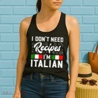 I Don't Need Recipes I'm Italian Italy Chef Cook Women's Tank Top thumb 2
