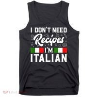 I Don't Need Recipes I'm Italian Italy Chef Cook Tank Top thumb 0